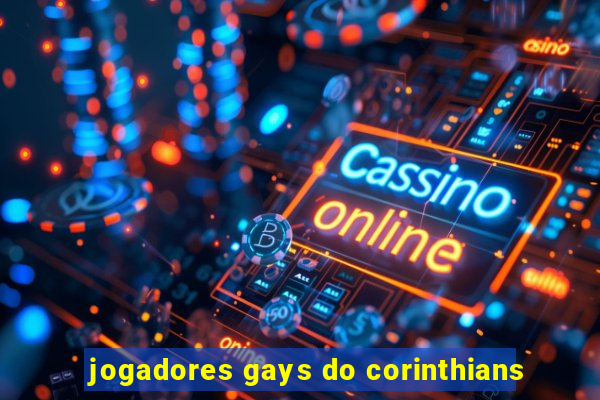 jogadores gays do corinthians